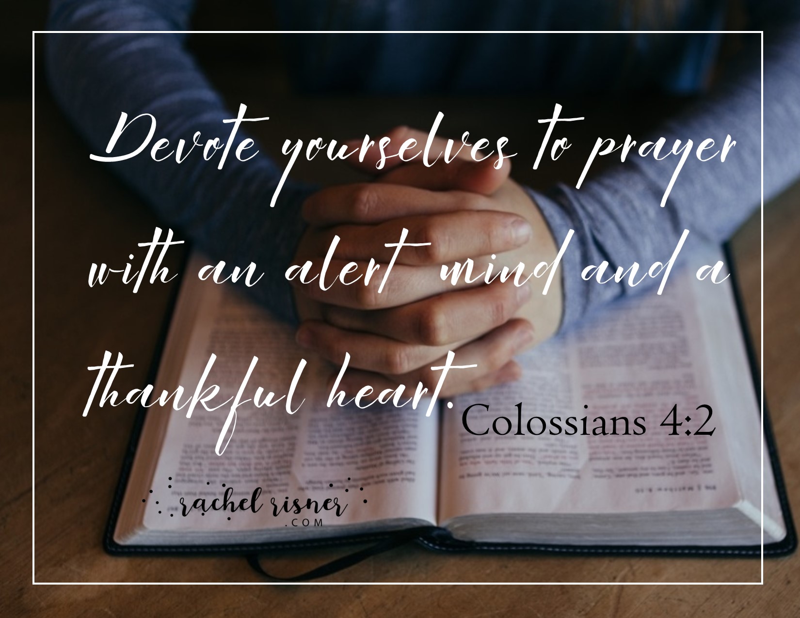 devote yourselves to prayer with an alert and thankful heart colossians 4:2 rachelrisner.com